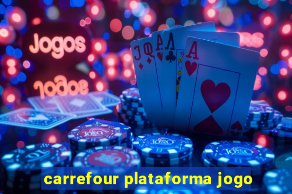 carrefour plataforma jogo